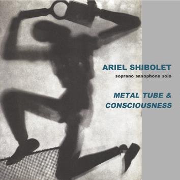 Metal Tube & Consciousness by Ariel Shibolet